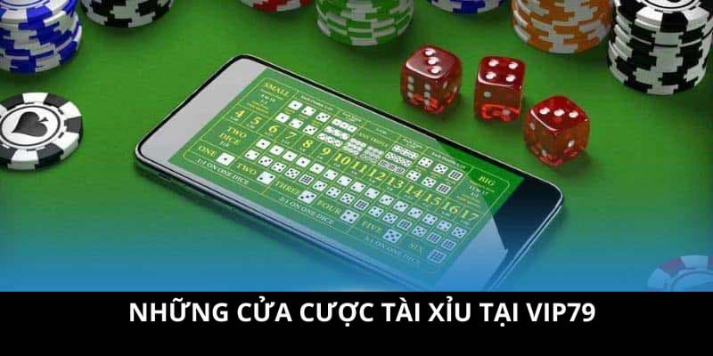 Các cửa cược tài xỉu phổ biến